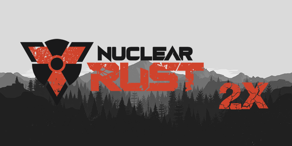 NuclearRUST 2x Vanilla+ Monthly NuclearRUST 2x Vanilla+ Monthly Server Image